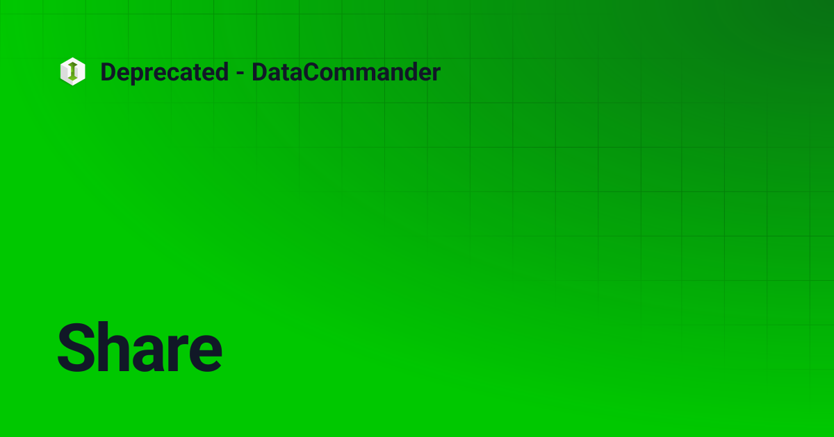 Share | Deprecated - DataCommander