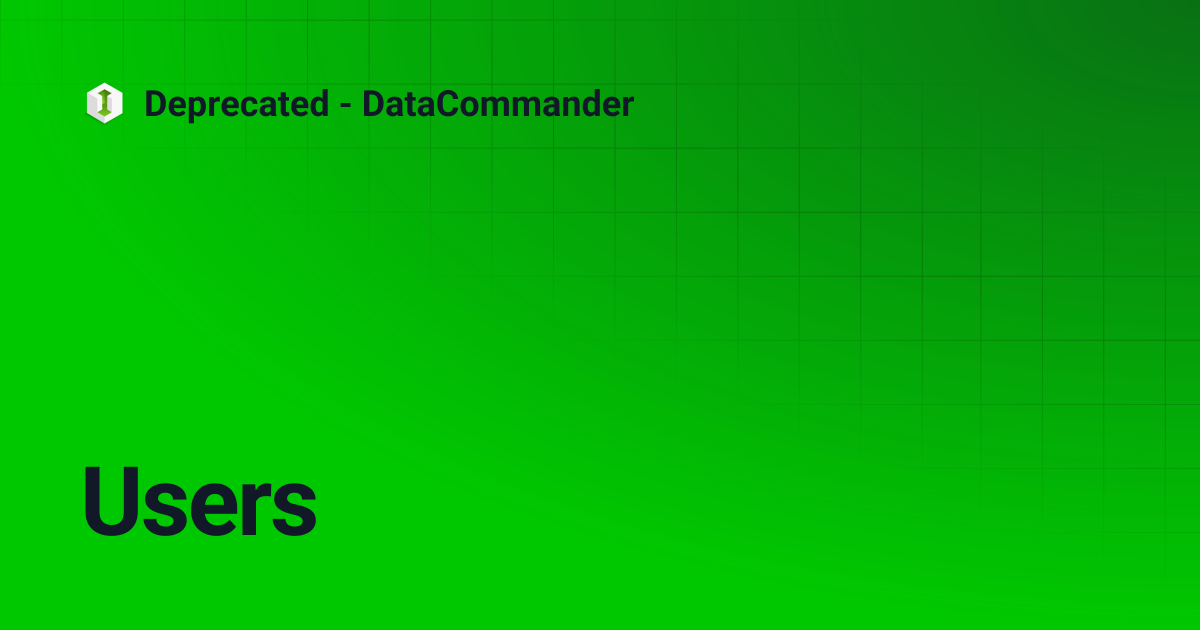 Users | Deprecated - DataCommander