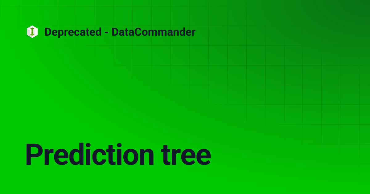 Prediction tree | Deprecated - DataCommander