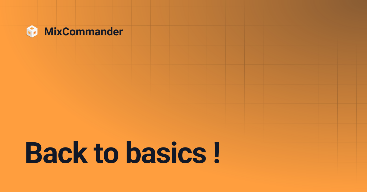 Back to basics ! | MixCommander