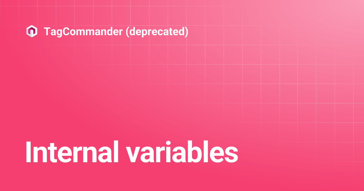 Internal variables | TagCommander (deprecated)