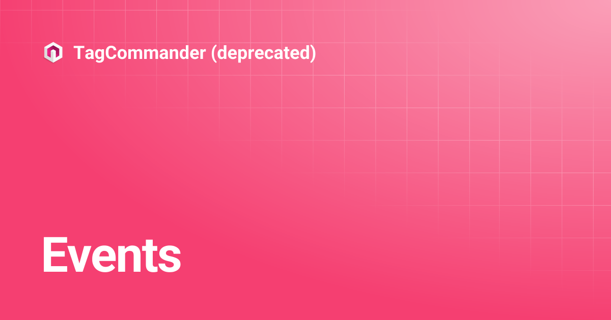 Events | TagCommander (deprecated)