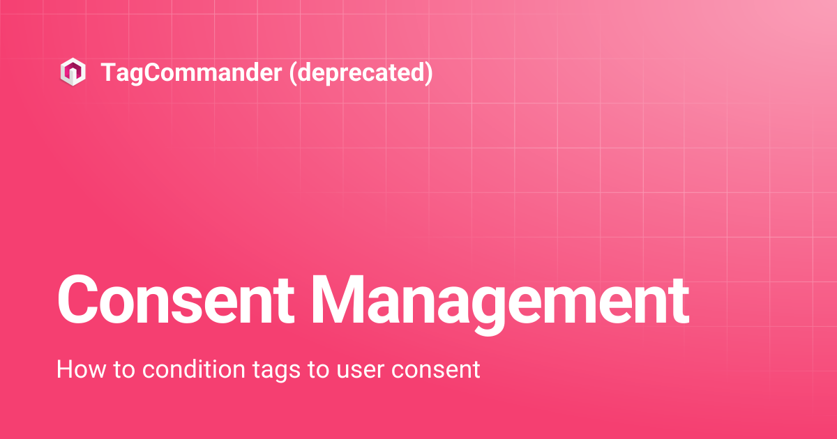 Consent Management | TagCommander (deprecated)