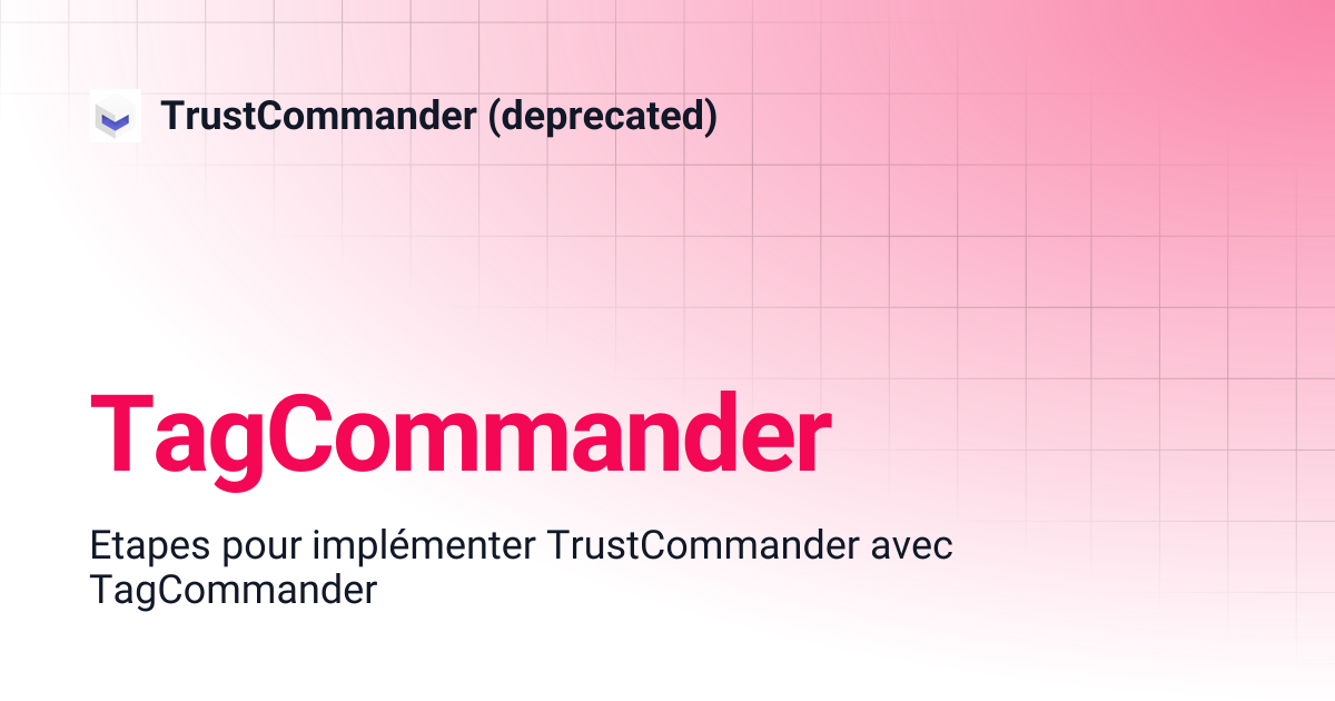 TagCommander | Français | TrustCommander (deprecated)