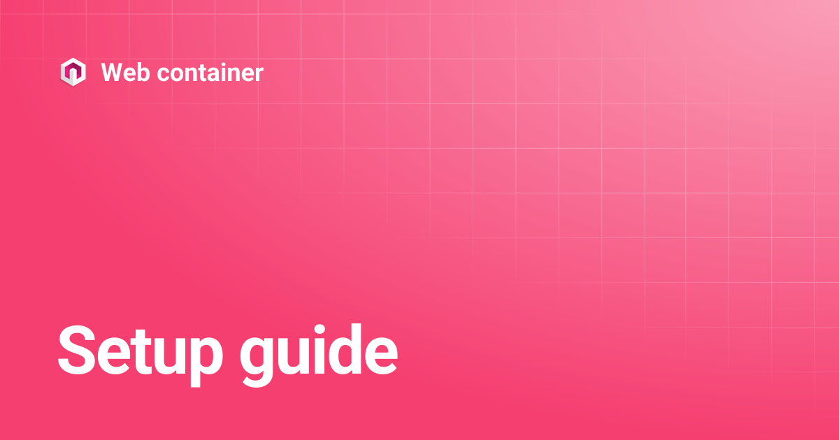 Setup guide | Web container